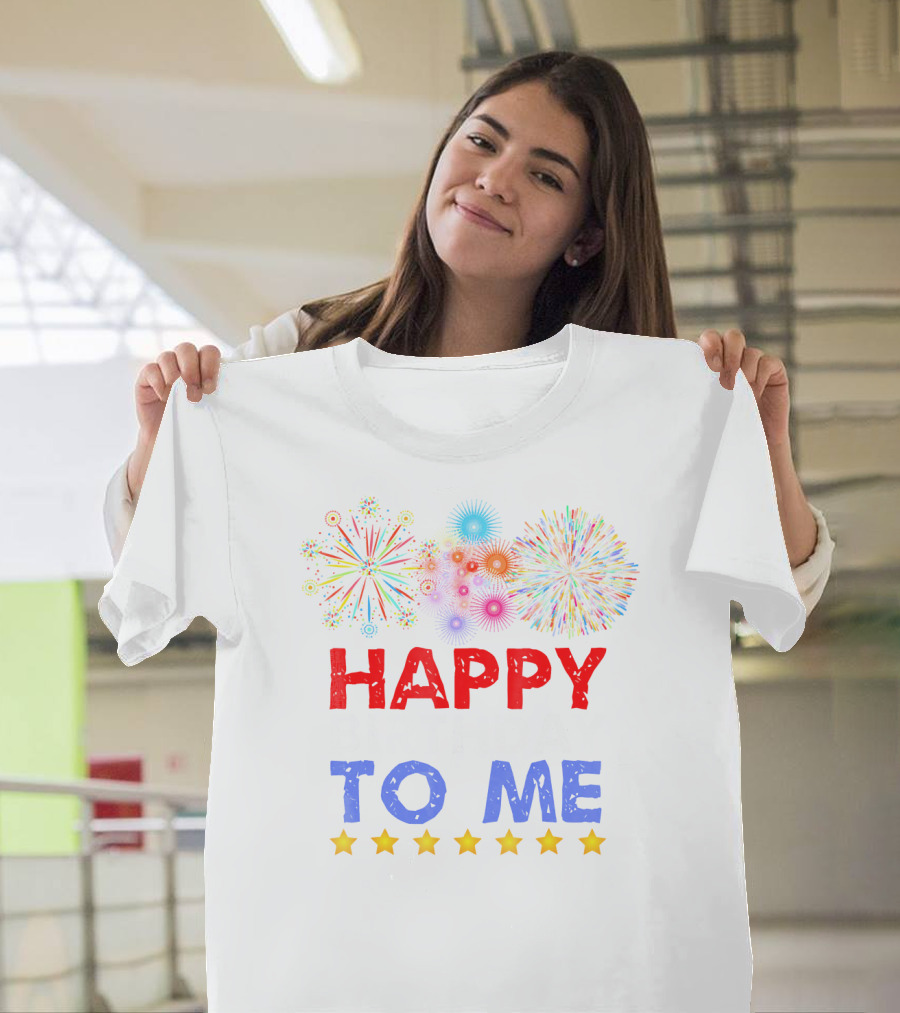 Happy Birthday To Me 4th Of July Celebration Fireworks T-Shirt