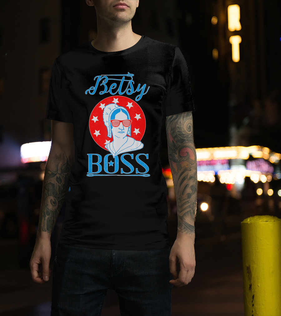 Betsy Boss Ross Independence Day Patriotic T-Shirt