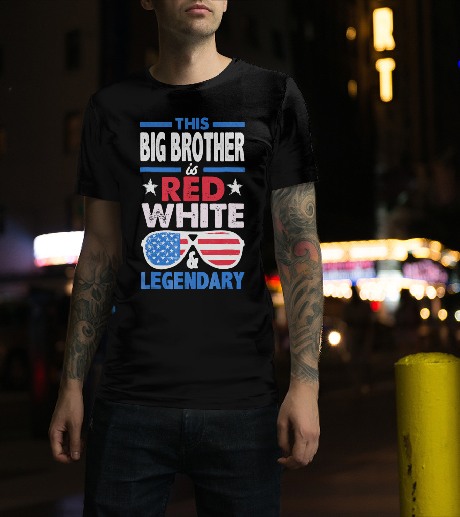 This Big Brother Is Red White And Legendary Stars And Stripes Sunglasses T-Shirt