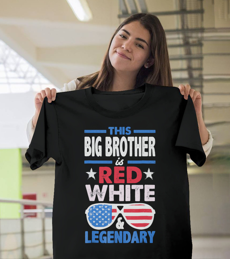 This Big Brother Is Red White and Legendary Stars and Stripes Sunglasses T-Shirt
