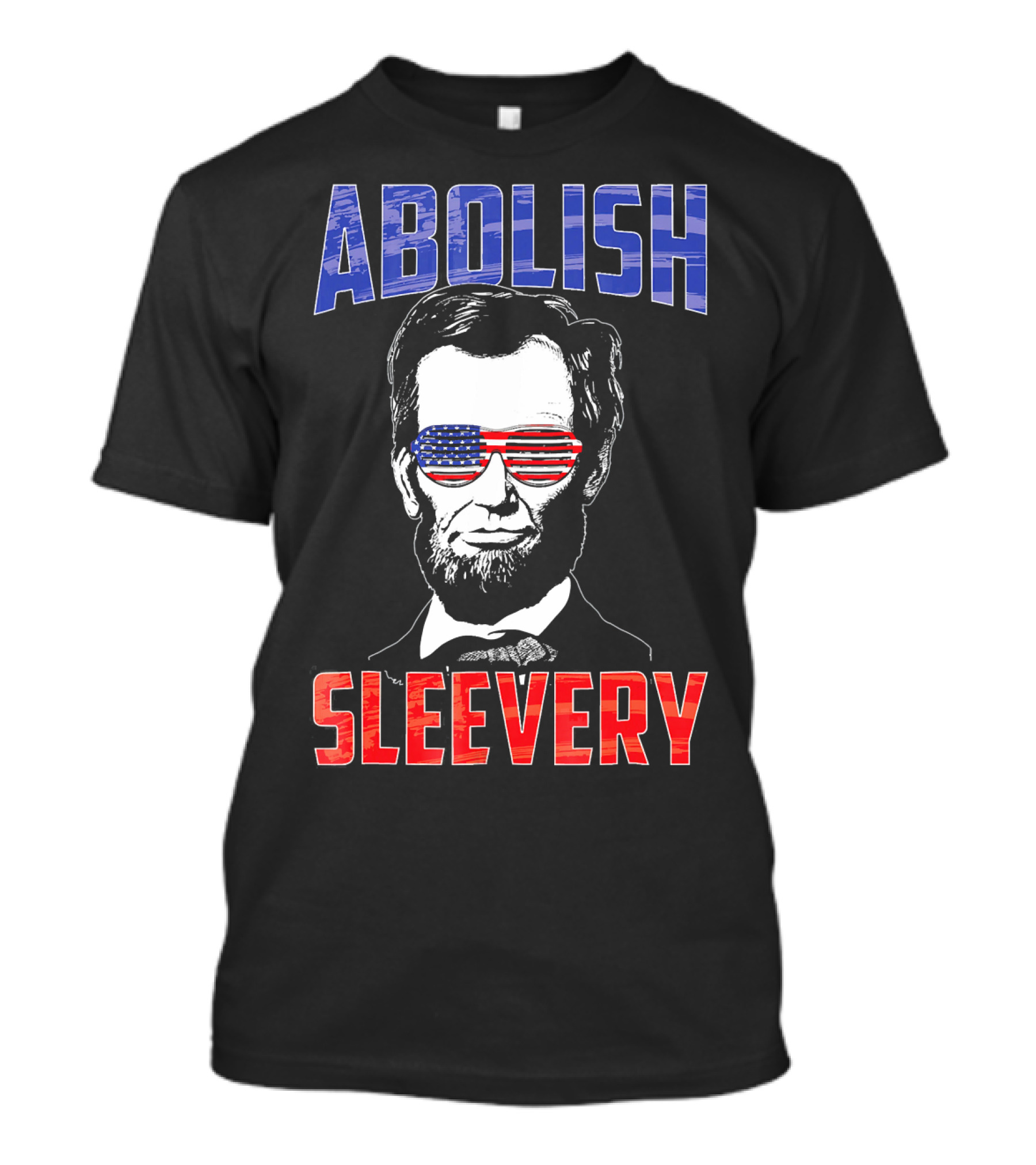 Abolish Sleevery Abraham Lincoln American Flag Sunglasses Fourth Of July T-Shirt