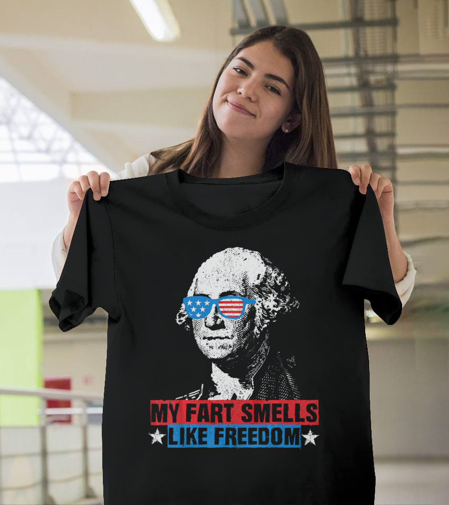 My Fart Smells Like Freedom George Washington Patriotic Sunglasses Stars T-Shirt