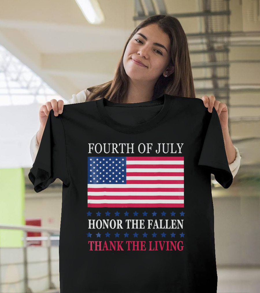 Fourth Of July Honor The Fallen Thank The Living Flag T-Shirt