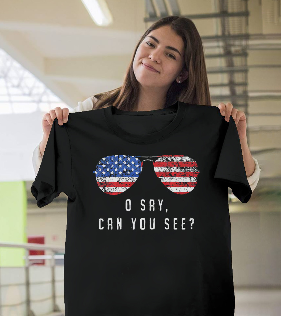 American Flag Sunglasses O Say Can You See T-Shirt