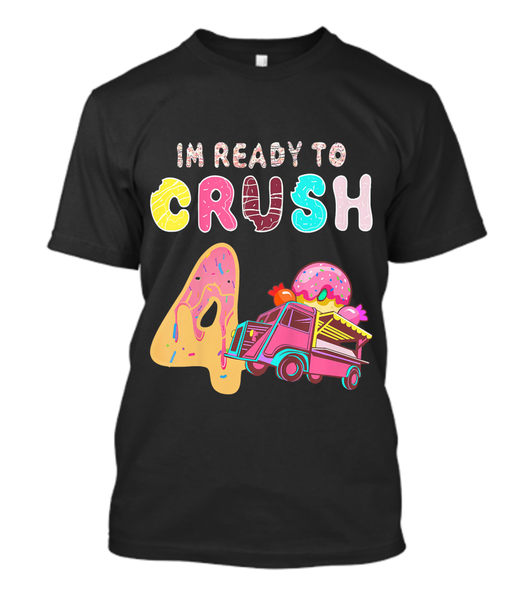Im Ready To Crush 4 Donut Truck Kids T-Shirt