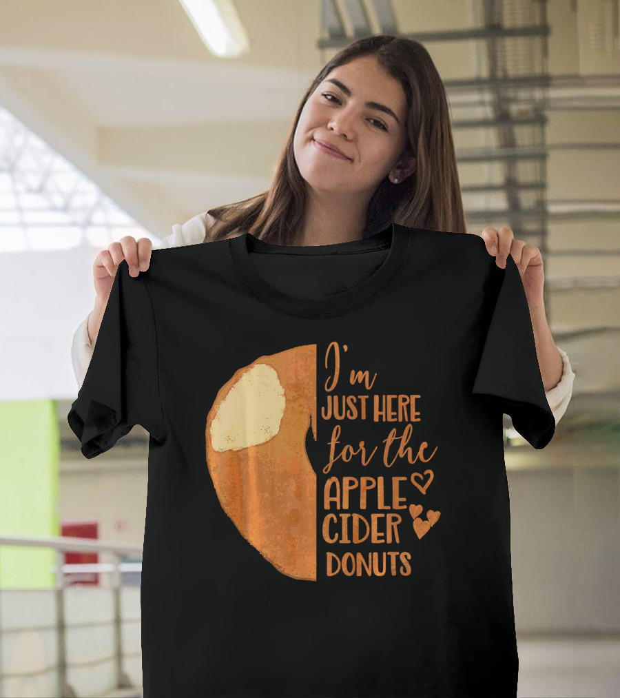 I'm Just Here for the Apple Cider Donuts Heart T-Shirt