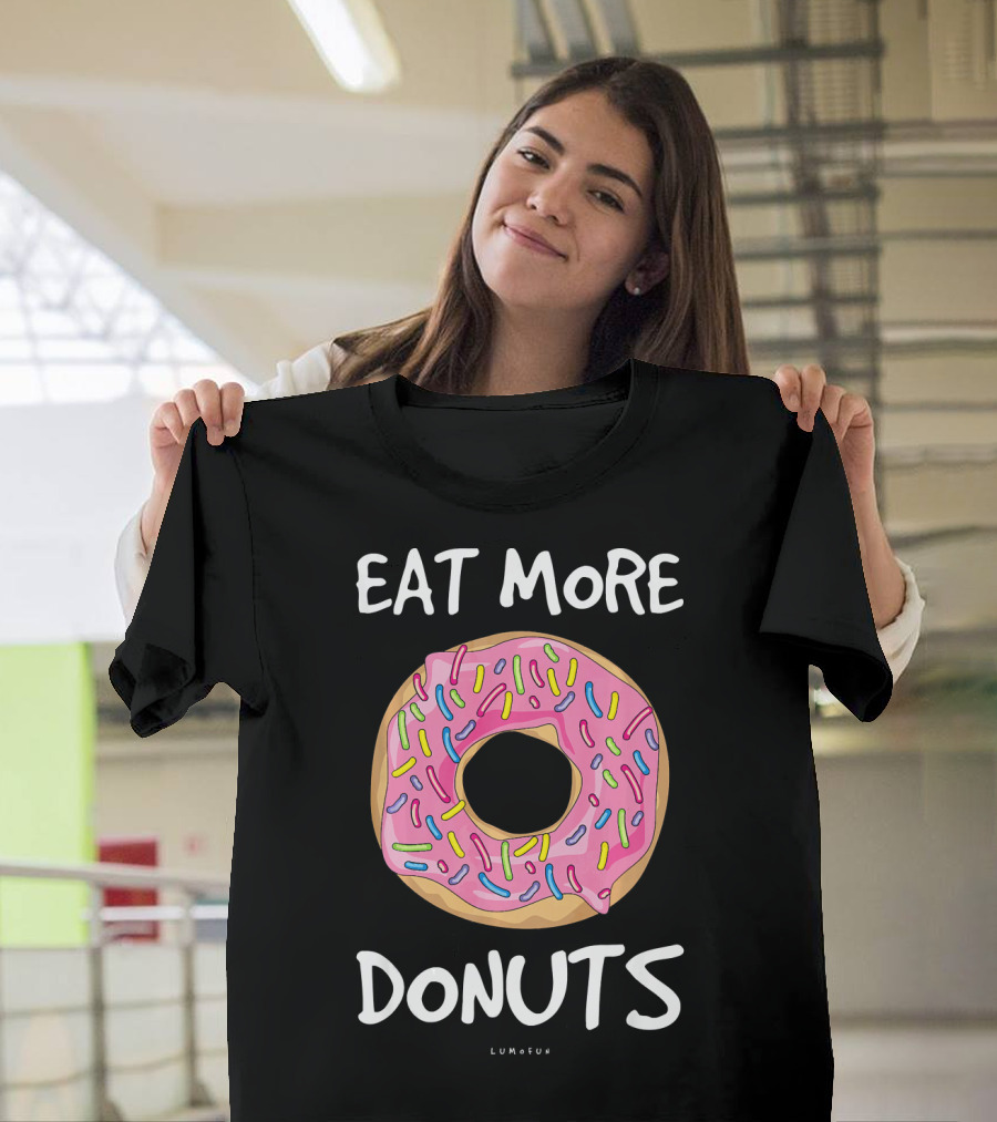 Eat More Donuts Funny Donut Lumofun T-Shirt