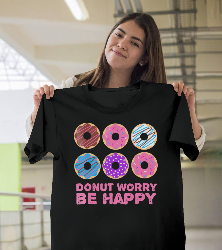 Punny Donut Worry Be Happy Donuts with Sprinkles and Frosting T-Shirt