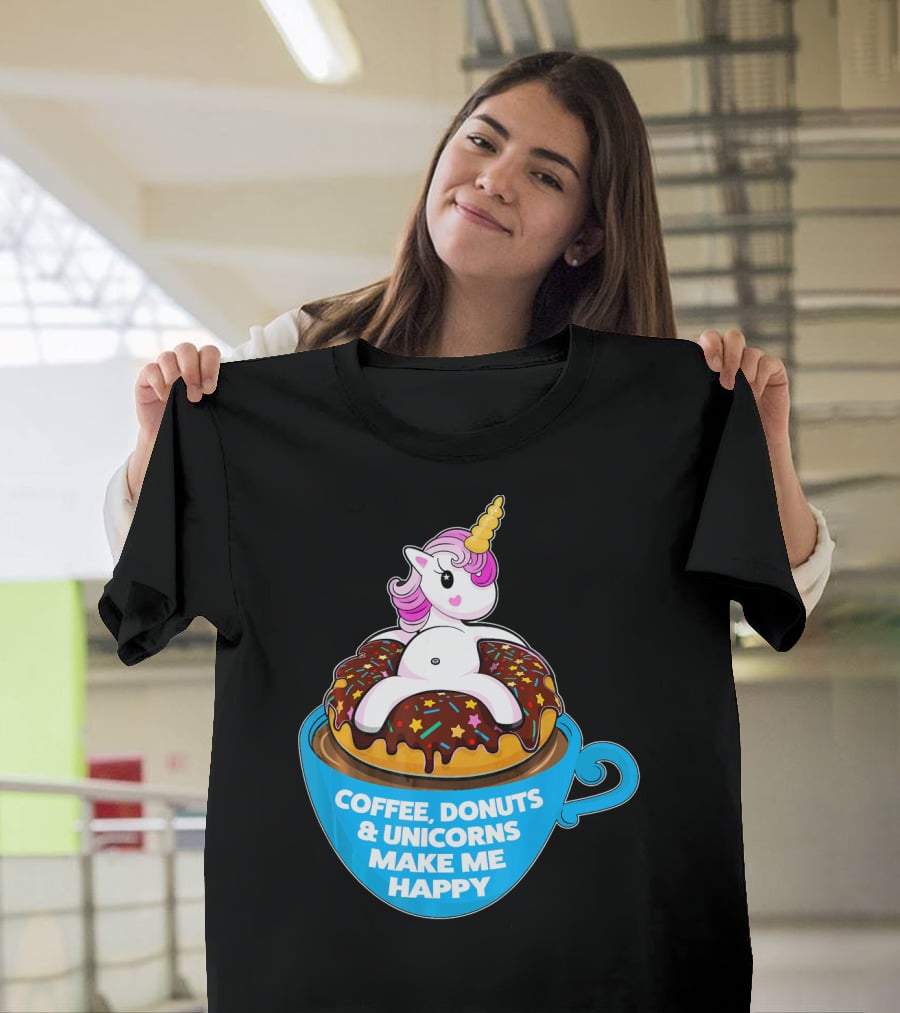 Coffee Donuts And Unicorns Make Me Happy T-Shirt