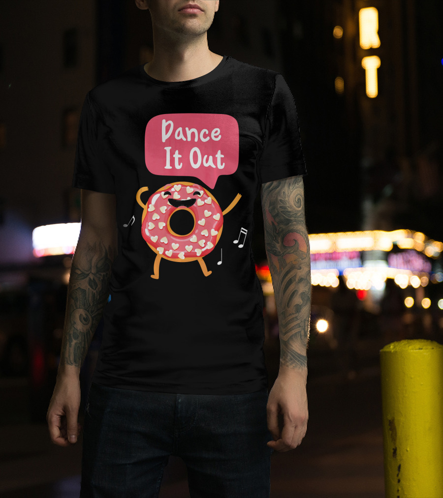 Dance It Out Dancing Donut Cute Happy Adorable T-Shirt