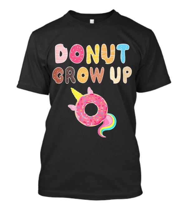 Donut Grow Up Kids Funny Unicorn Donut Lover T-Shirt