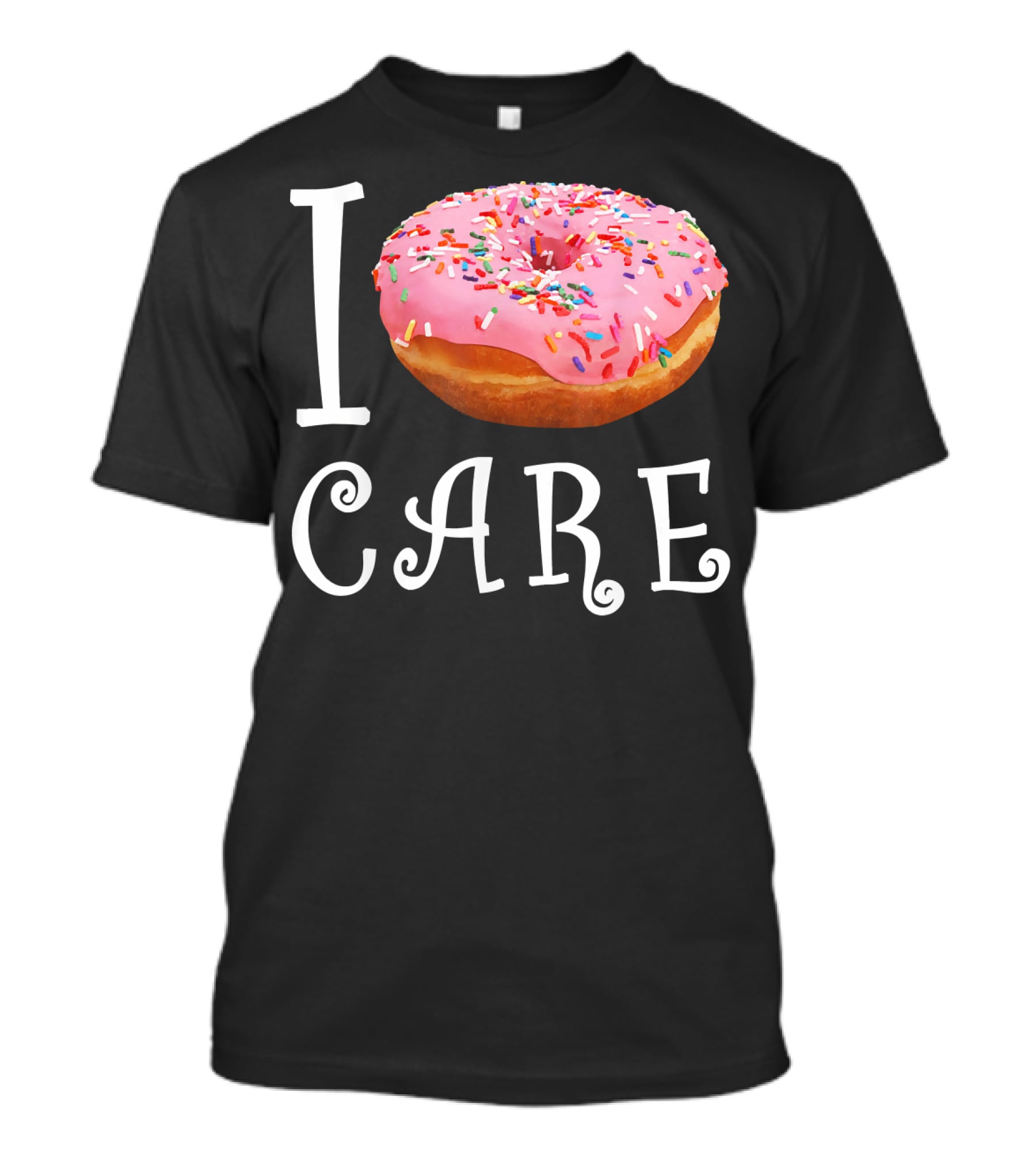 I Donut Care I Do Not Care Funny Doughnut Sprinkles T-Shirt