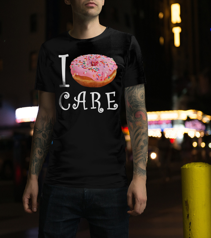 I Donut Care I Do Not Care Funny Doughnut Sprinkles T-Shirt