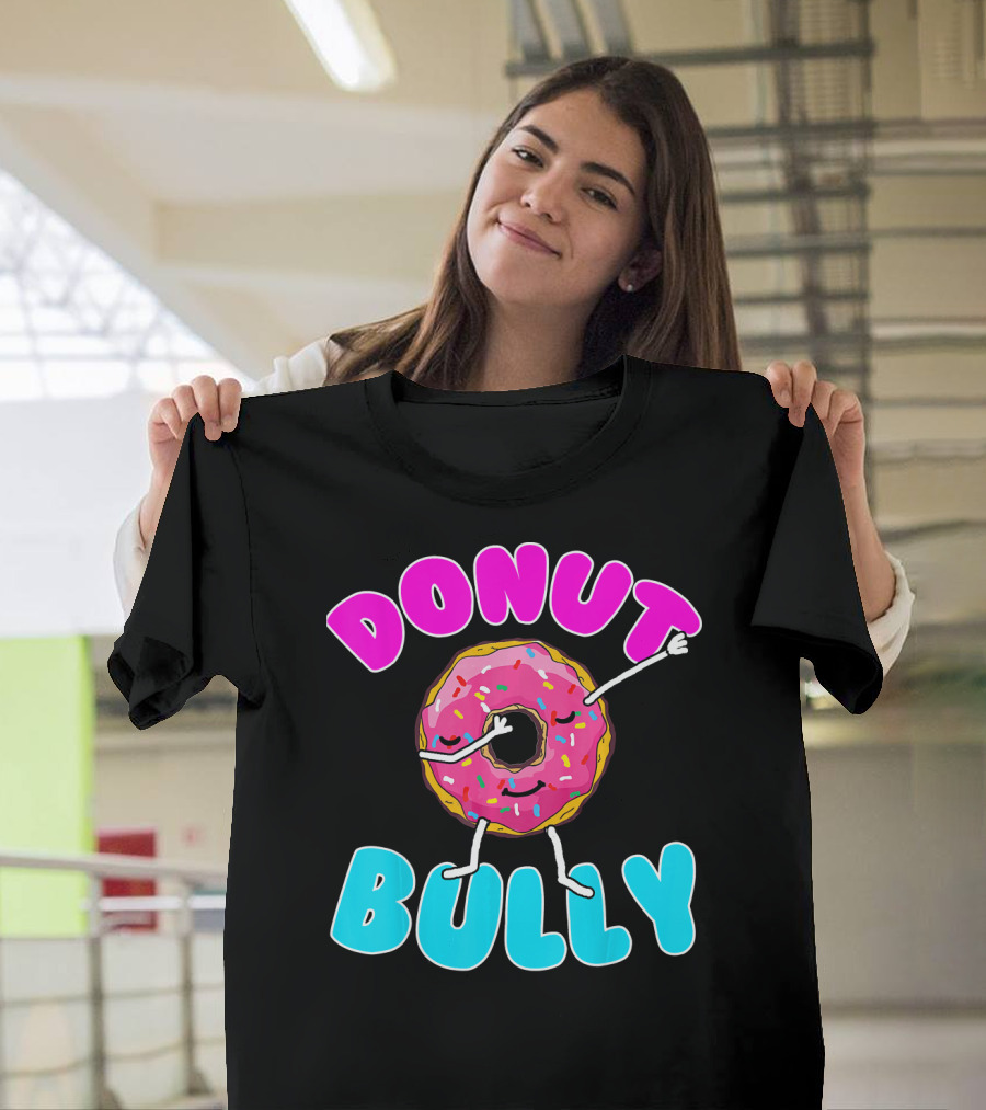 Donut Bully Choose Kind Dont Bully Playful Donut T-Shirt