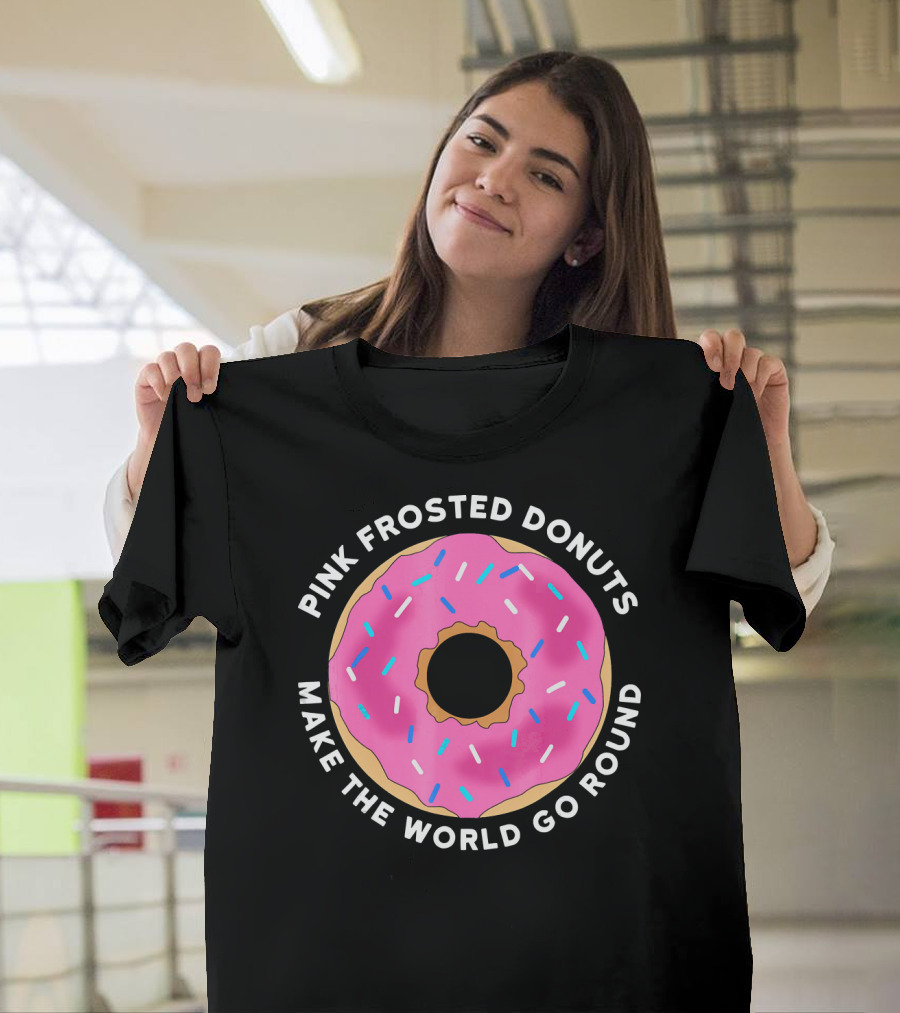 PINK FROSTED DONUTS MAKE THE WORLD GO ROUND T-Shirt