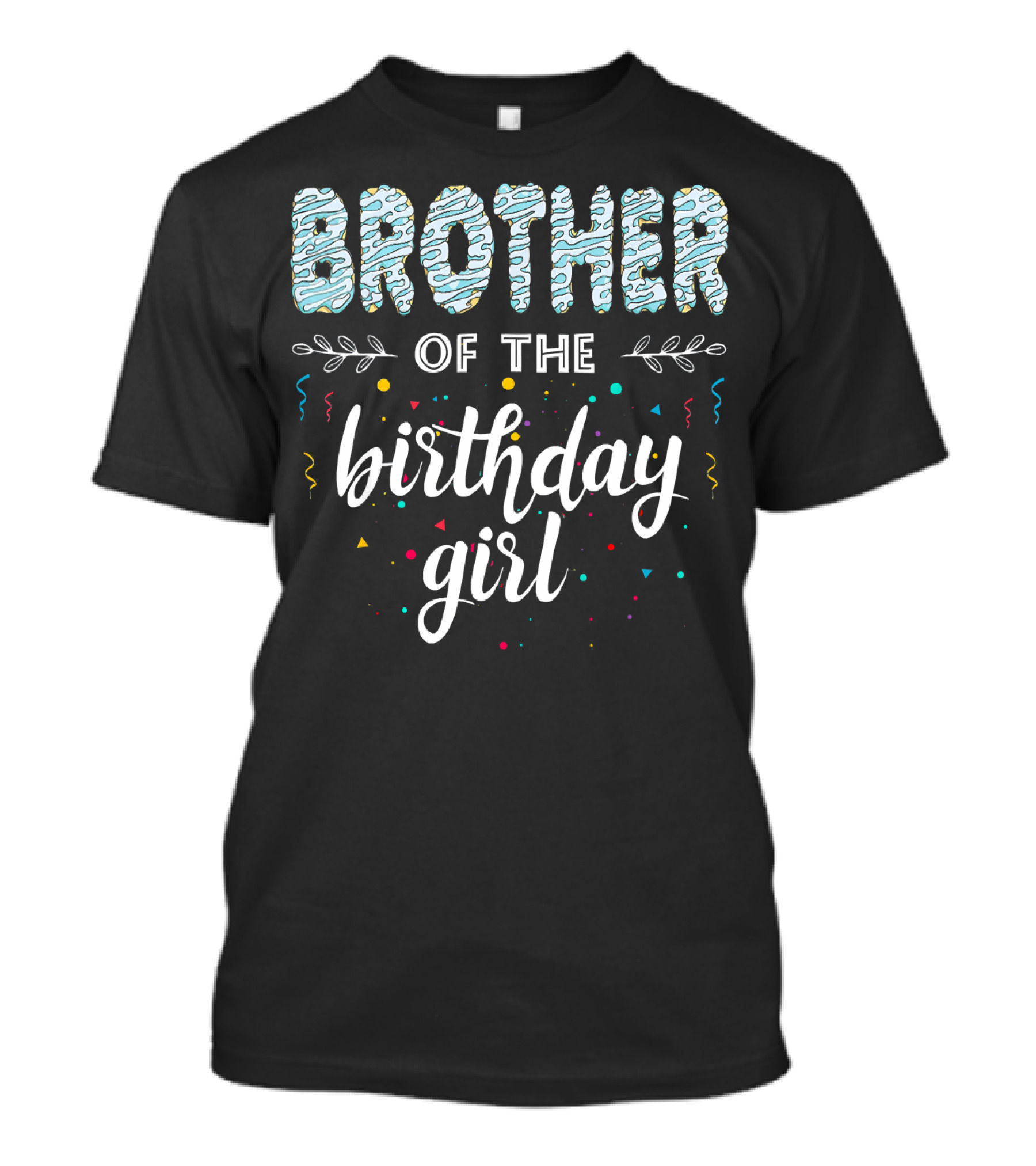 Brother Of The Birthday Girl T-Shirt