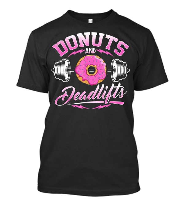 Donuts And Deadlifts Barbell Workout Humor T-Shirt