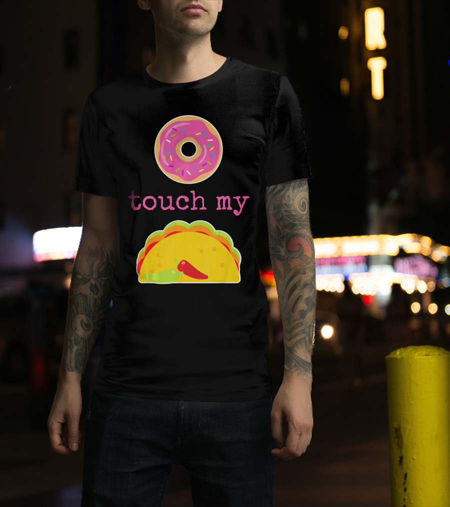 Funny Donut Touch My Taco Donut Sprinkles Taco Peppers T-Shirt
