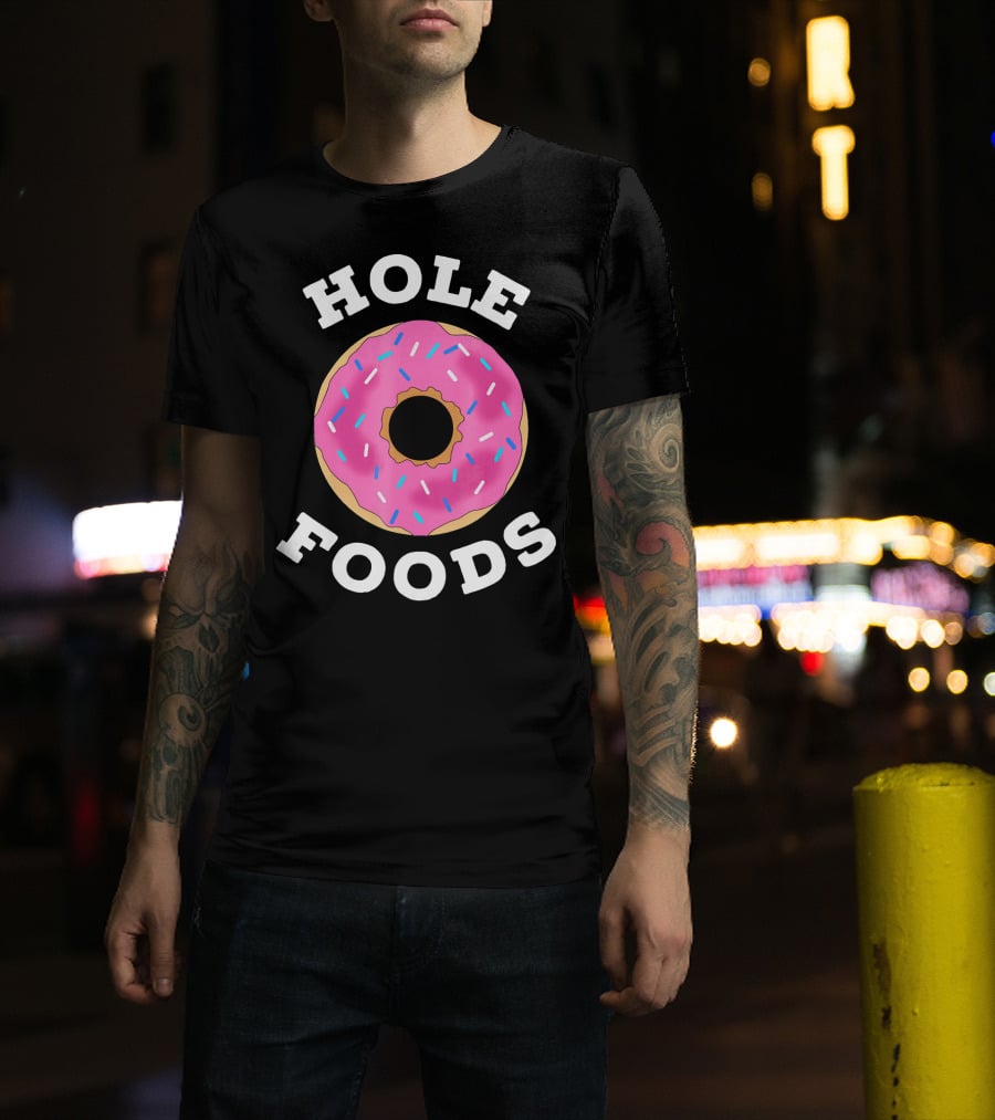 Hole Foods Donut Lover Doughnut T-Shirt