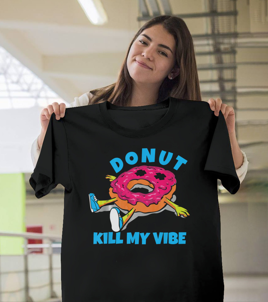Donut Kill My Vibe EDM Dance Rave Music T-Shirt