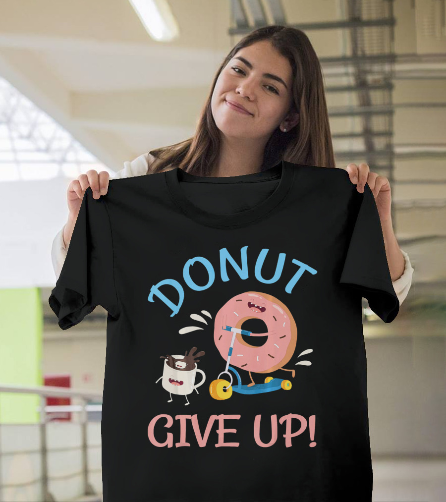 Donut Give Up Funny Motivational Donut and Coffee on Scooter T-Shirt