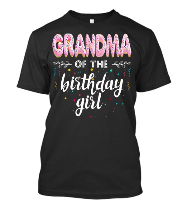 Grandma Of The Birthday Girl Donut B Day T-Shirt