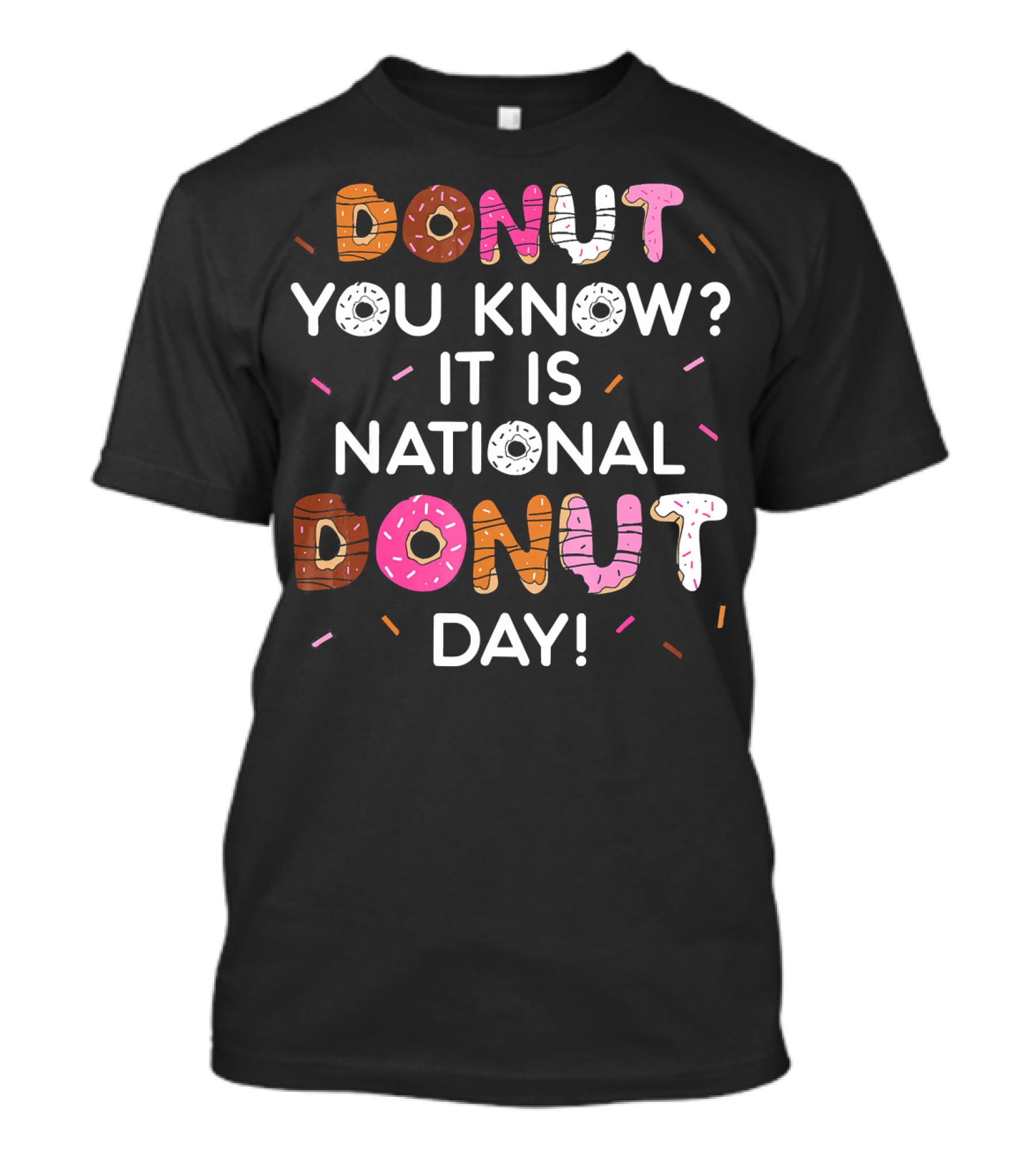 Donut You Know? It Is National Donut Day T-Shirt