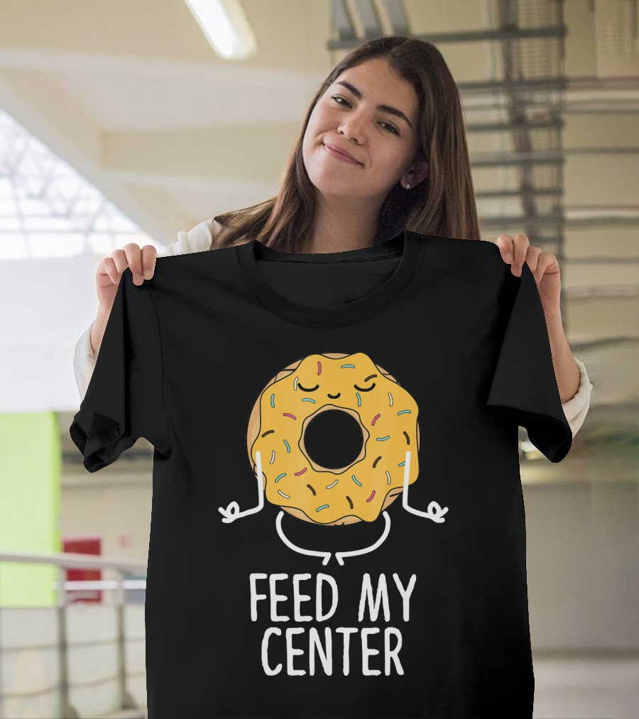Feed My Center Calm Funny Yoga Donut Meditation T-Shirt