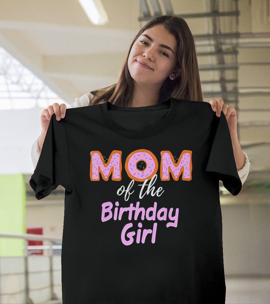 MOM OF THE BIRTHDAY GIRL DONUT SPRINKLES T-Shirt