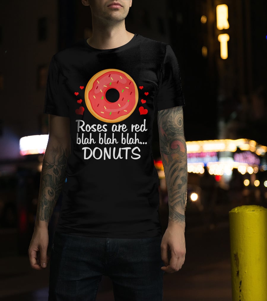 Roses Are Red Blah Blah Blah Donuts Funny Valentine T-Shirt