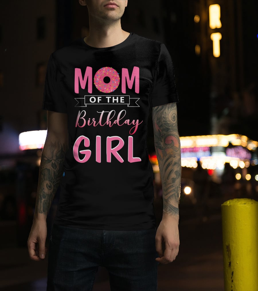 Mom Of The Birthday Girl Pink Sprinkled Donut T-Shirt