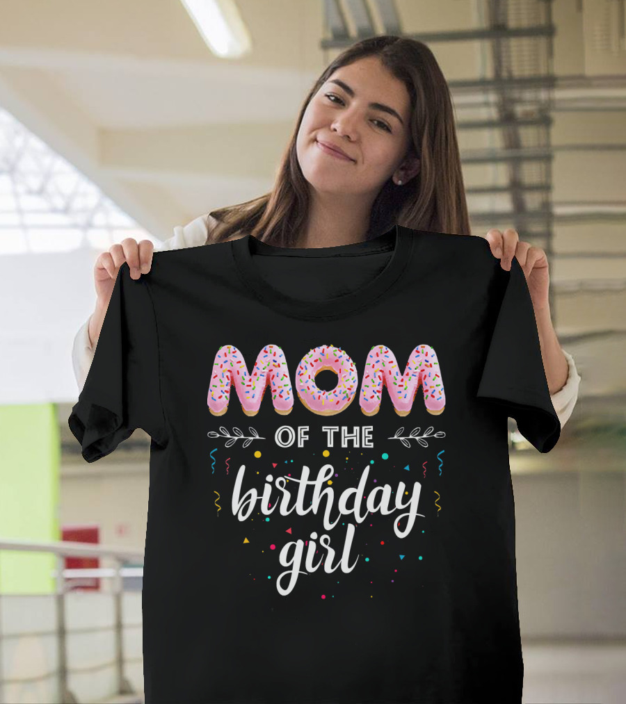 Mom of the Birthday Girl Donut B Day T-Shirt