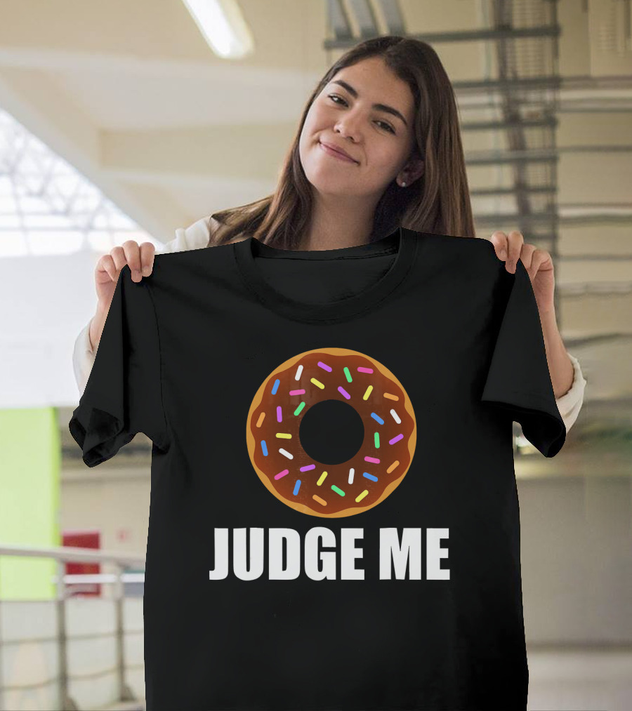 Funny Don't Donut Judge Me Sprinkles T-Shirt