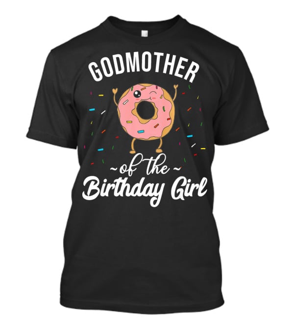Godmother Of The Birthday Girl Funny Donut T-Shirt