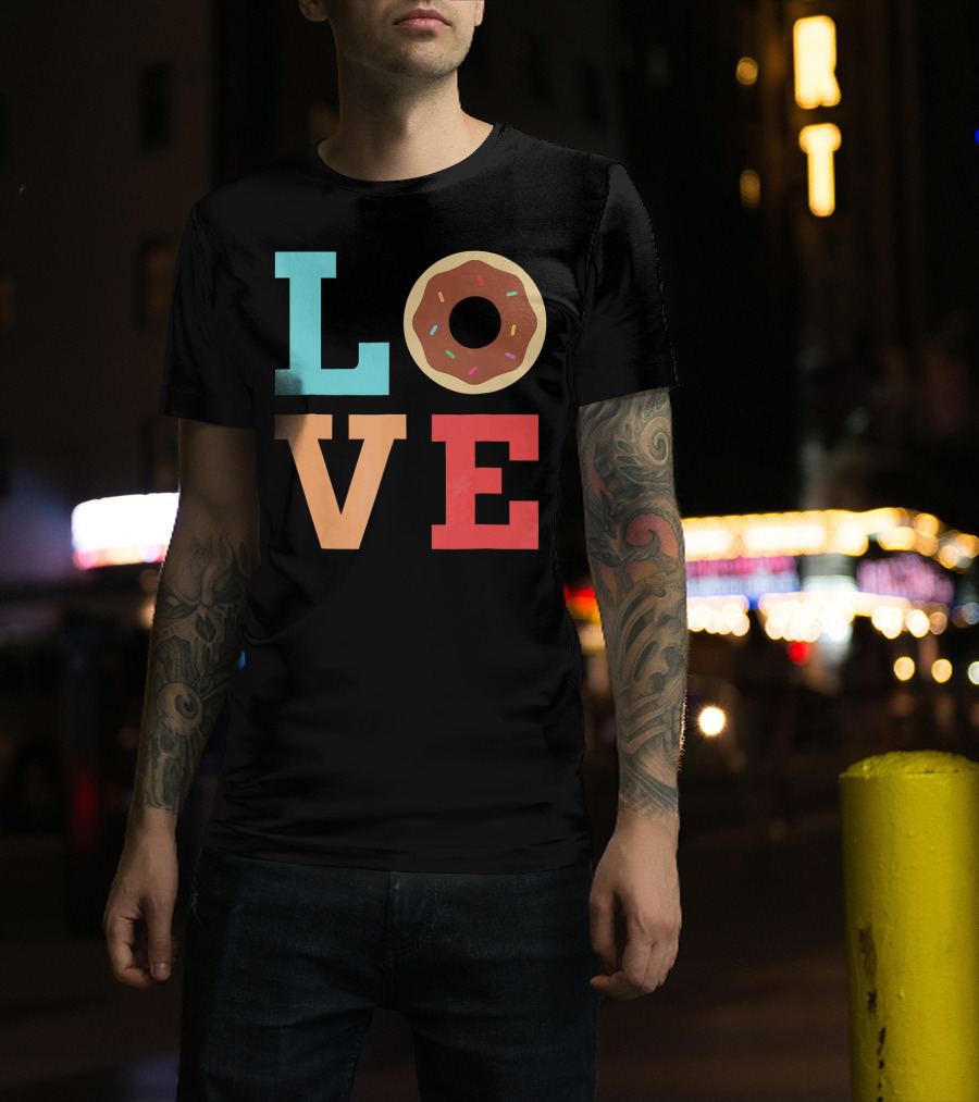 LOVE Donuts Sprinkles Sweet Snacks Fun T-Shirt
