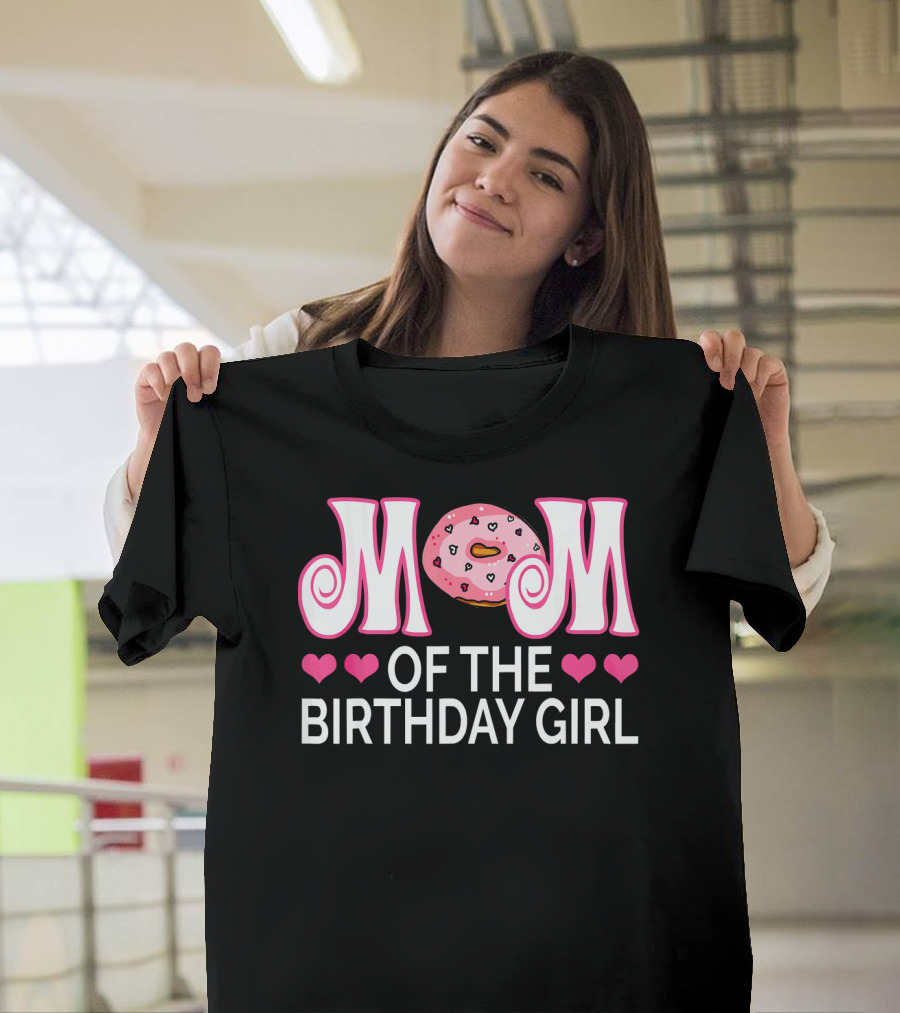 Mom of the Birthday Girl Donut Party with Hearts T-Shirt