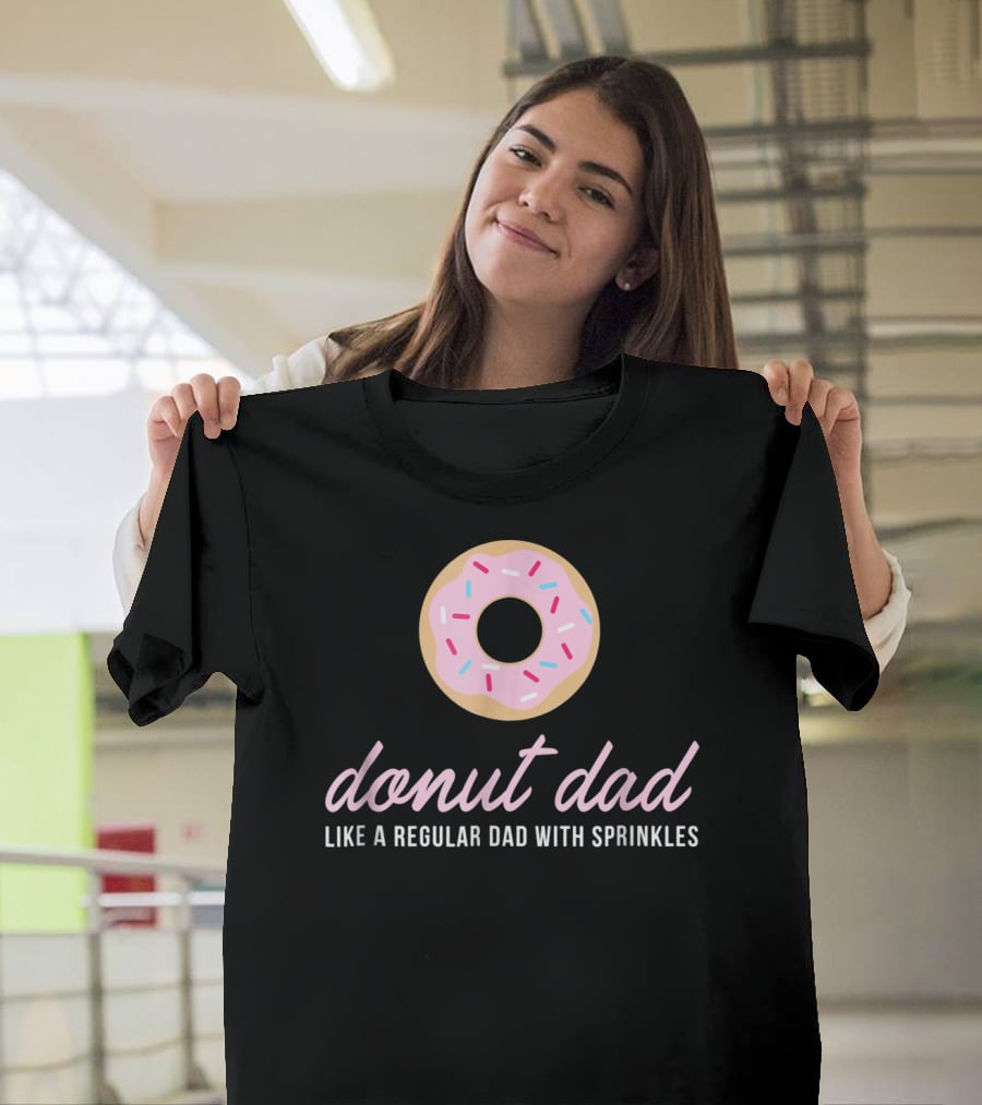 Donut Dad Like A Regular Dad With Sprinkles Funny Mens Cute T-Shirt