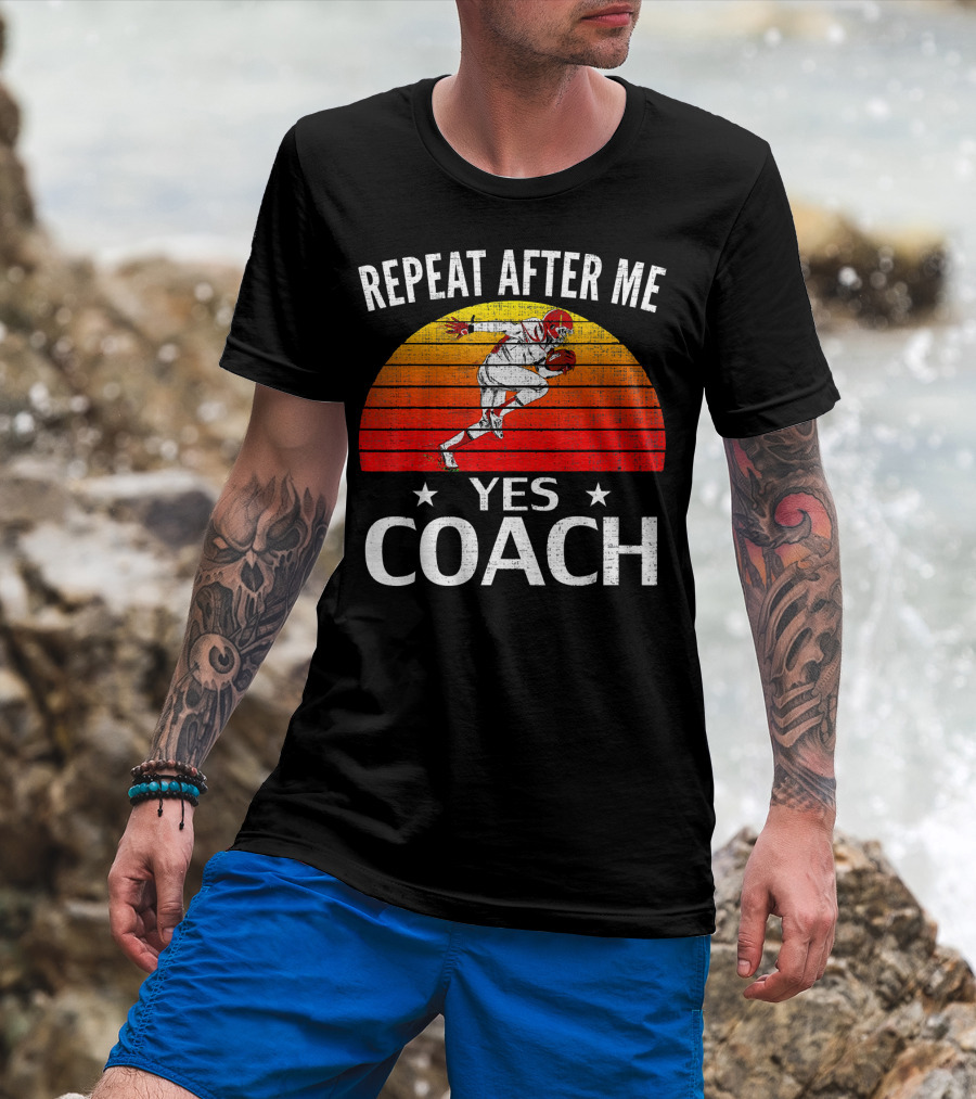 Repeat After Me Yes Coach Vintage Football Player Retro Sunset T-Shirt