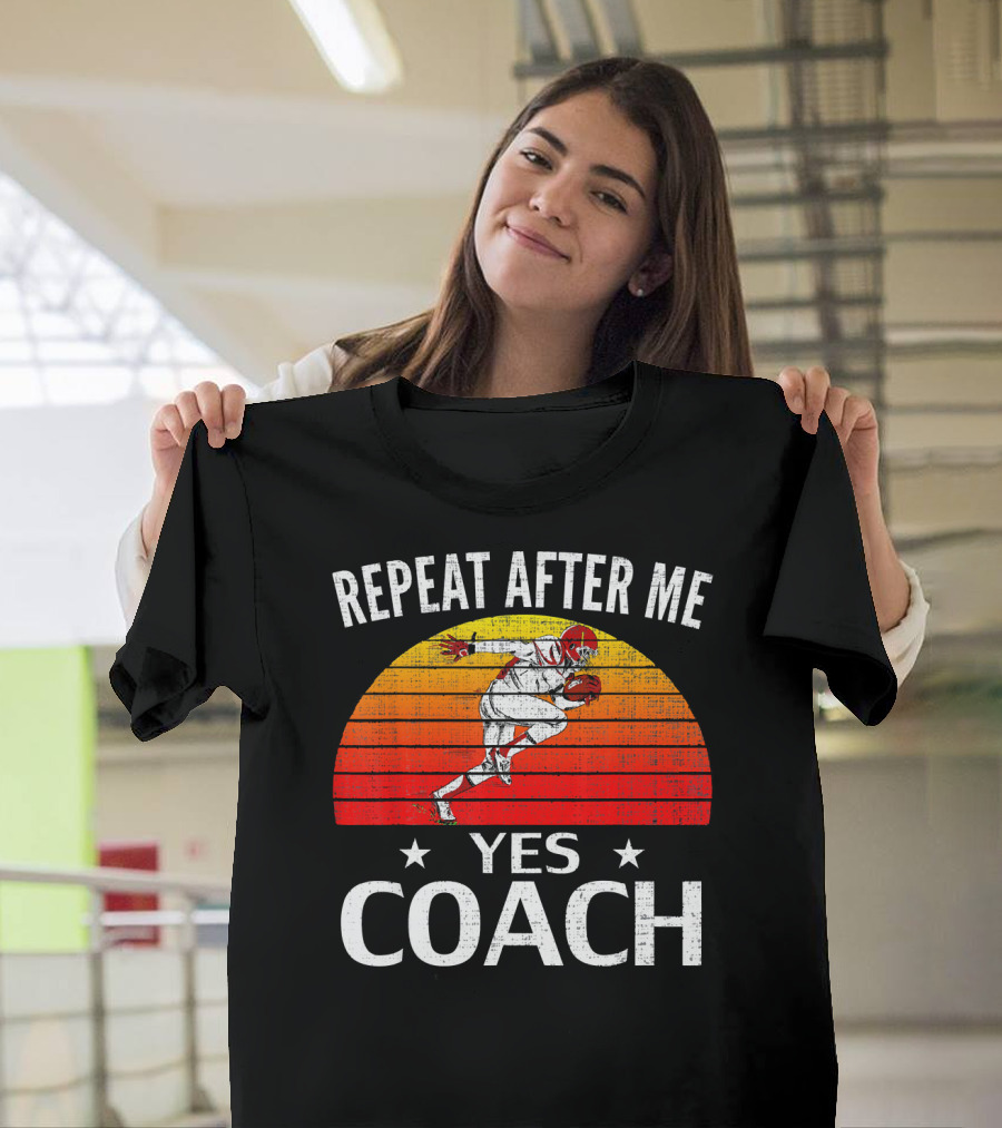 Repeat After Me Yes Coach Vintage Football Player Retro Sunset T-Shirt