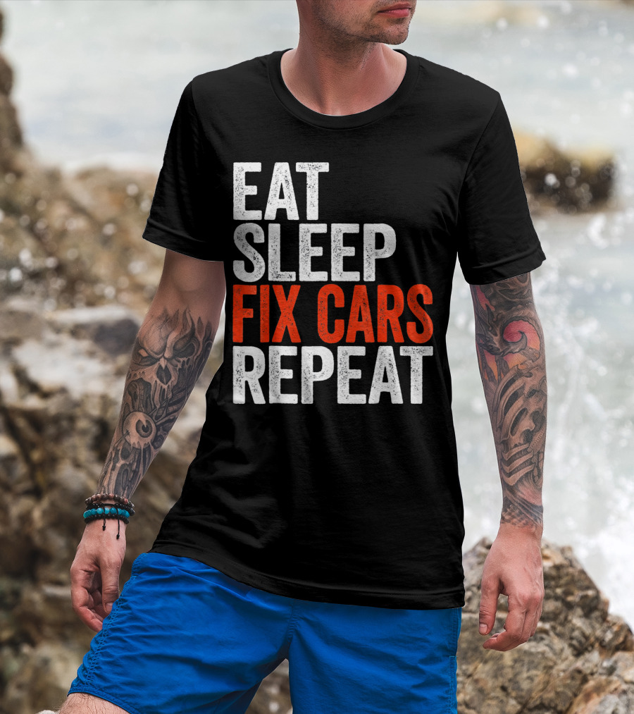 Eat Sleep Fix Cars Repeat T-Shirt