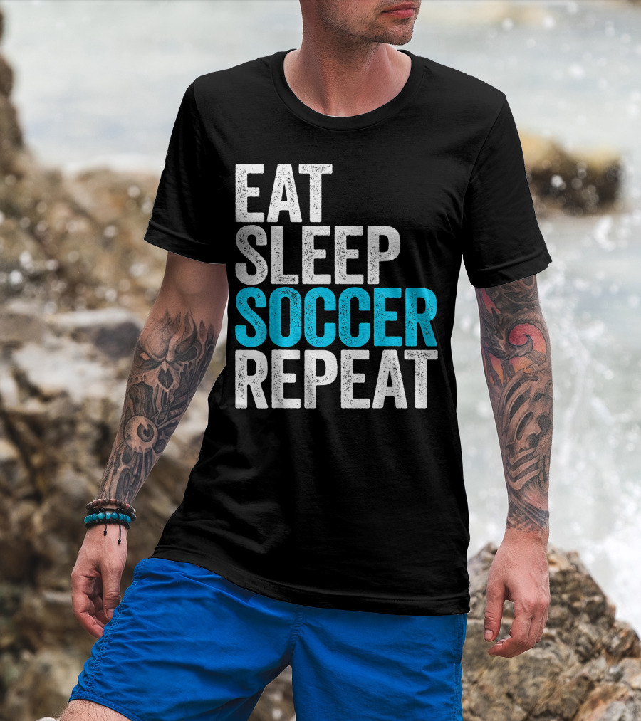 Eat Sleep Soccer Repeat Fan Lifestyle Routine T-Shirt