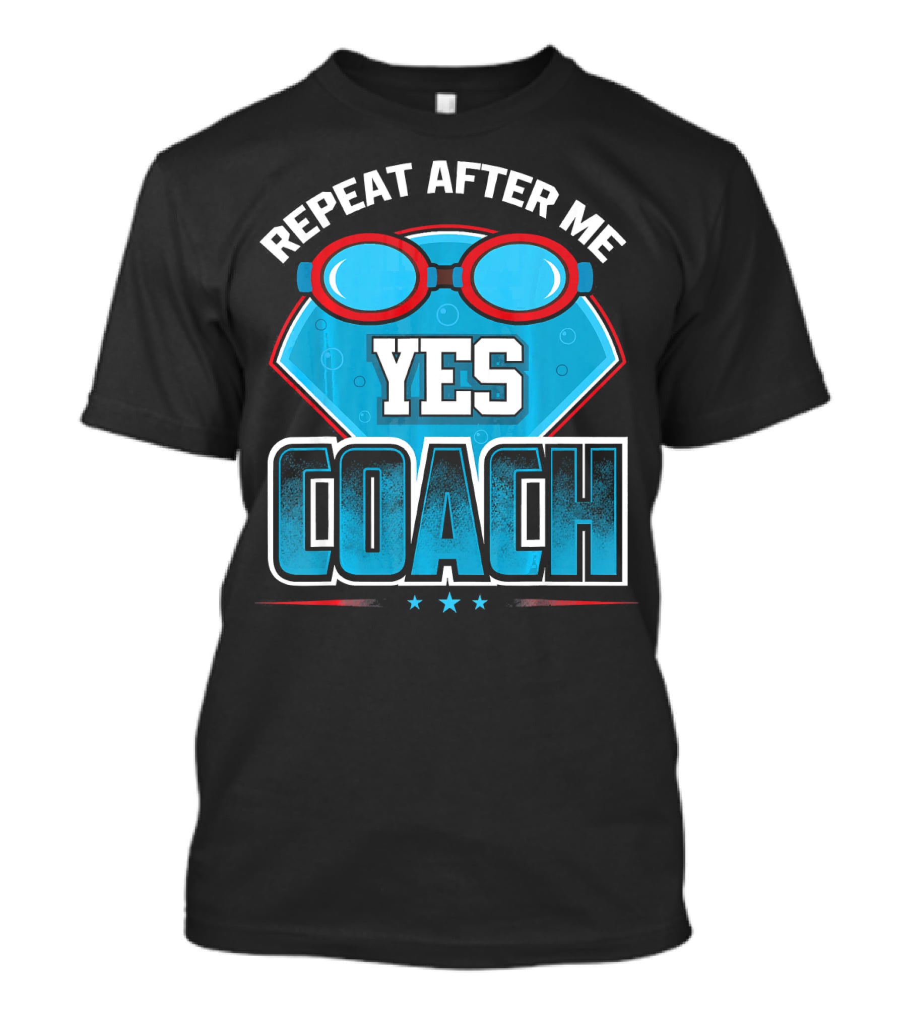 Repeat After Me Yes Coach Swim T-Shirt