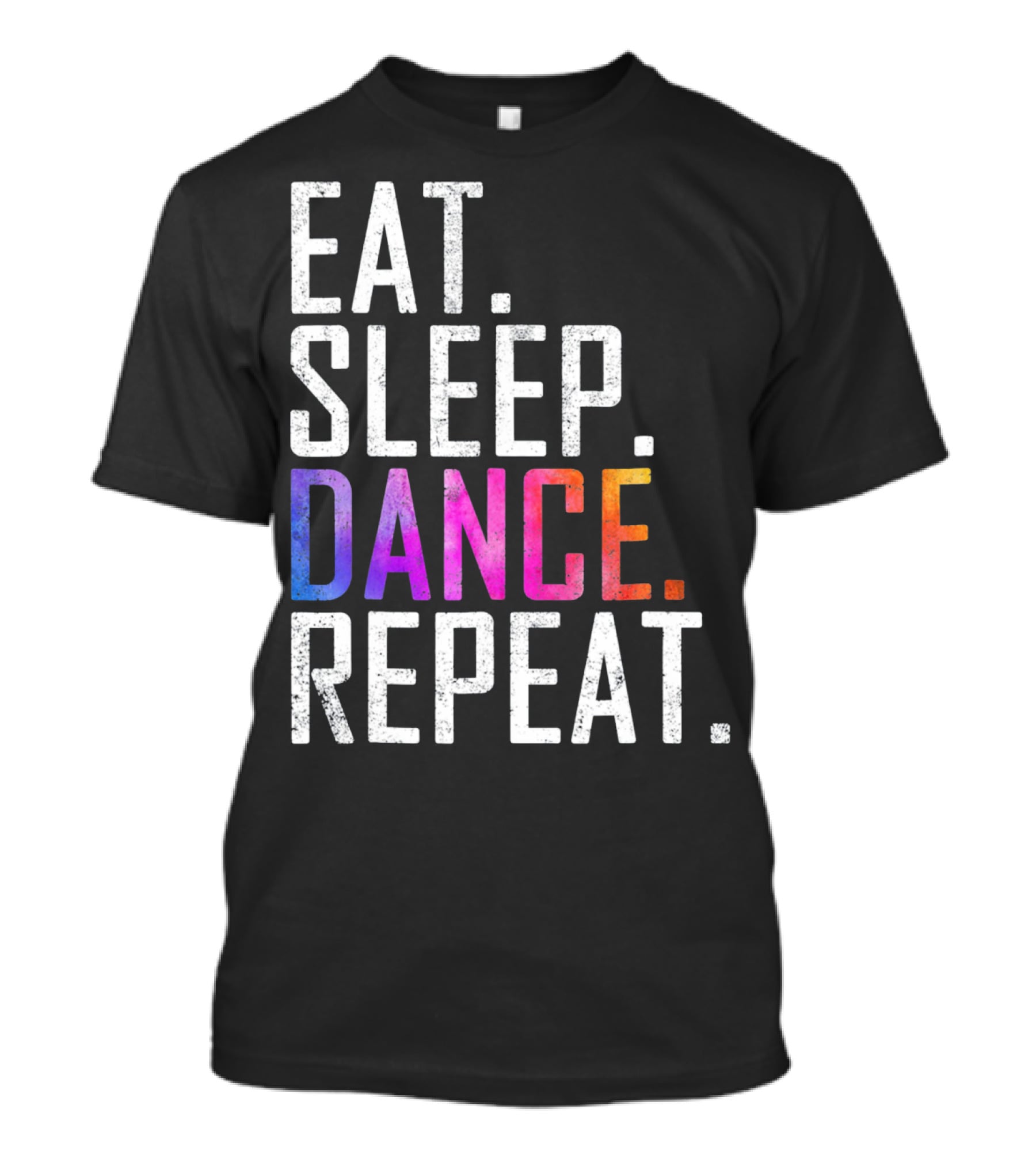 Eat Sleep Dance Repeat Funny Dance T-Shirt