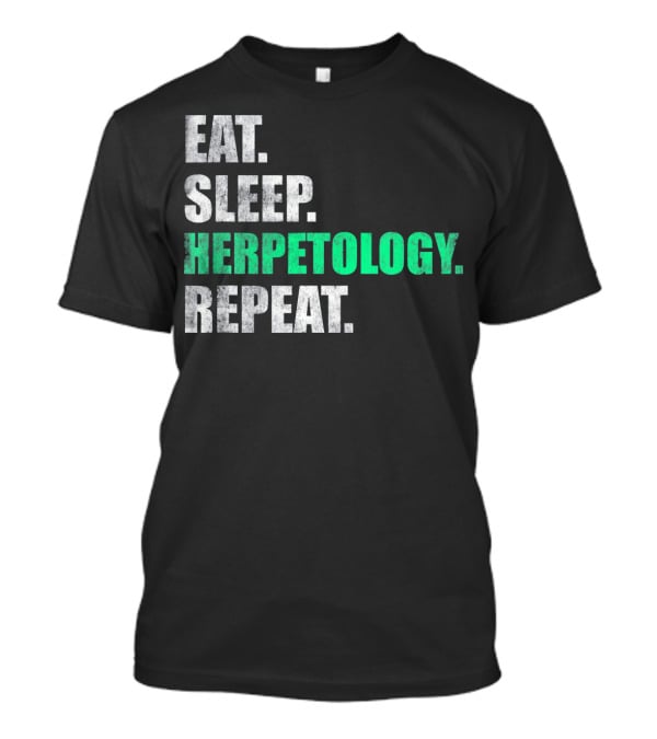 Eat Sleep Herpetology Repeat Zoology Enthusiast Lifestyle Routine T-Shirt