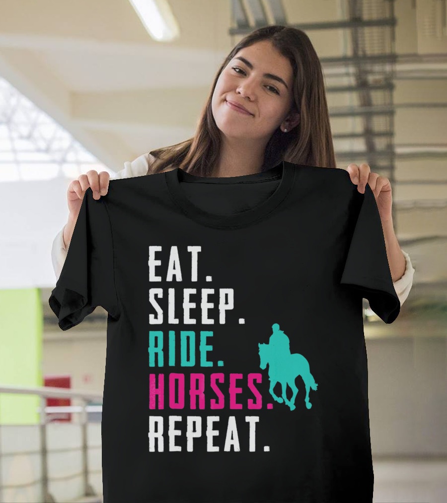 Eat Sleep Ride Horses Repeat T-Shirt