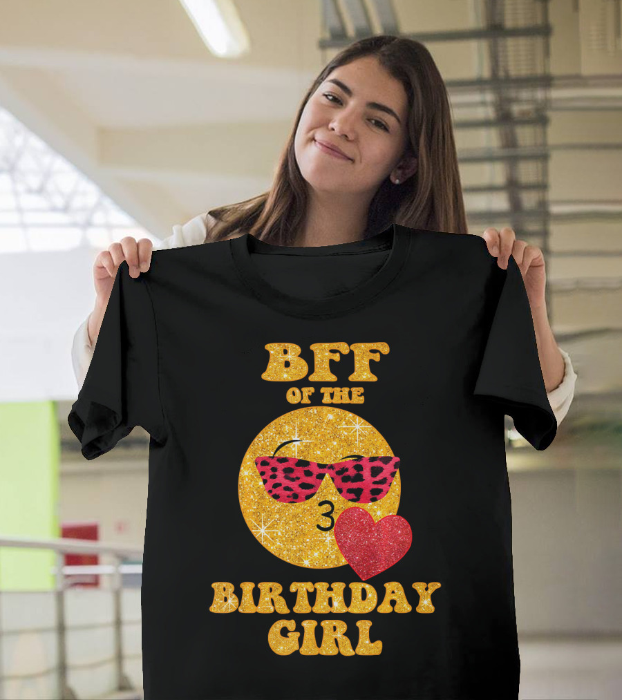 BFF Of The Birthday Girl Emoji Heart Glitter Sunglasses T-Shirt