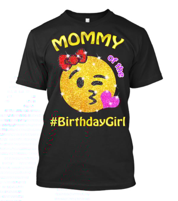 MOMMY Of The #BirthdayGirl Emoji Sparkle T-Shirt