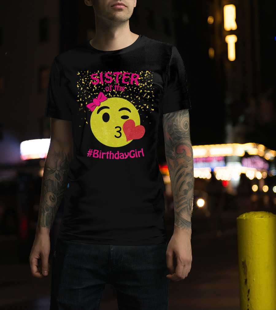 Sister Of The Birthday Girl Emoji Pink Bow Heart Kiss T-Shirt