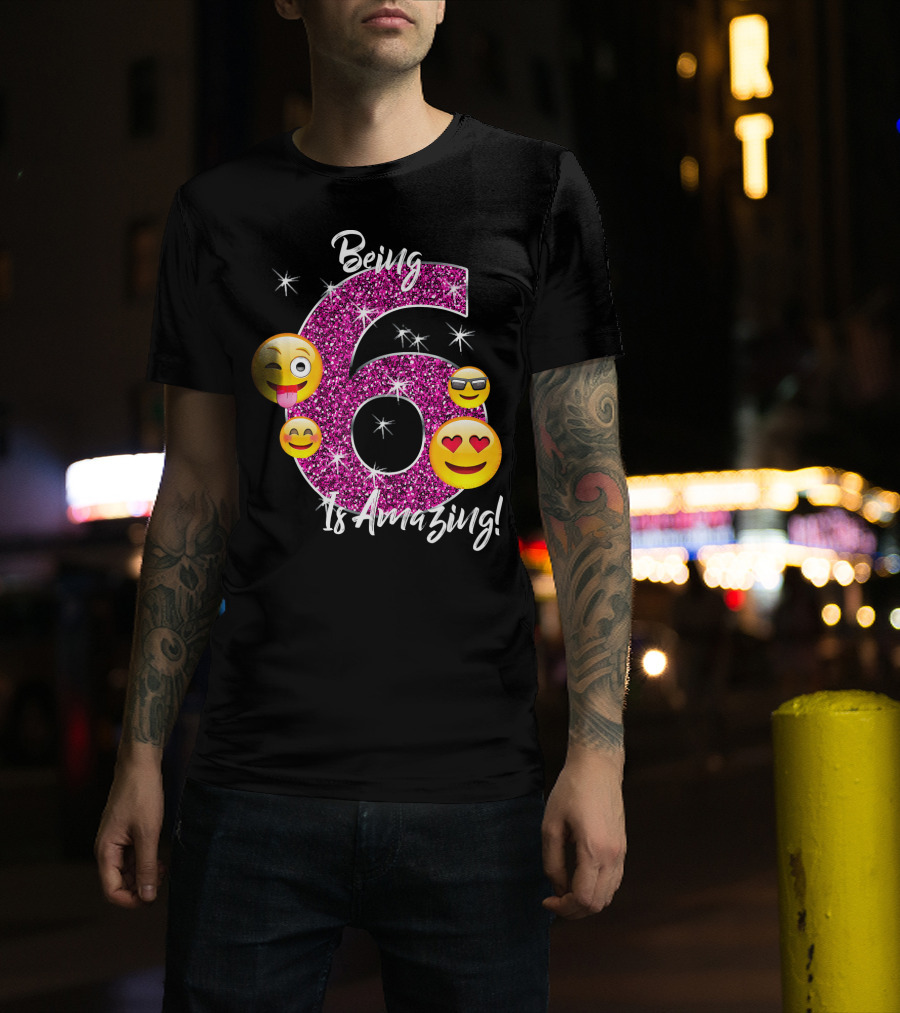 Being 6 Is Amazing Emoji Birthday T-Shirt