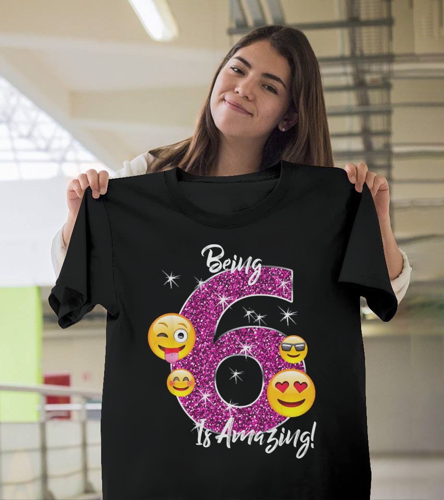 Being 6 Is Amazing Emoji Birthday T-Shirt